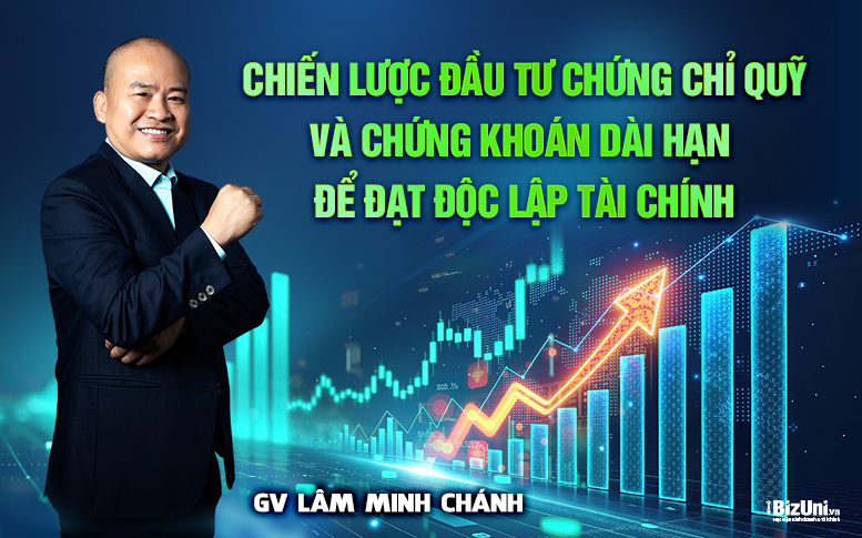 Chiến Lược Đầu Tư Chứng Chỉ Quỹ Và Chứng Khoán Dài Hạn Để Đạt Độc Lập Tài Chính.