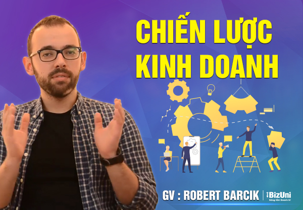 Chiến Lược Kinh Doanh – Robert Barcik