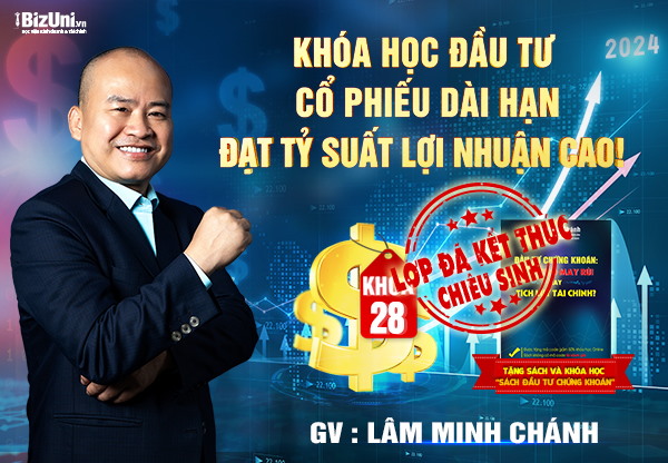 Khoá học Đầu Tư Cổ Phiếu Dài Hạn Đạt Tỷ Suất Lợi Nhuận Cao - Khóa 28