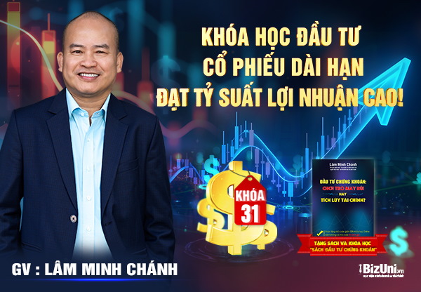 Khoá học Đầu Tư Cổ Phiếu Dài Hạn Đạt Tỷ Suất Lợi Nhuận Cao - Khóa 31