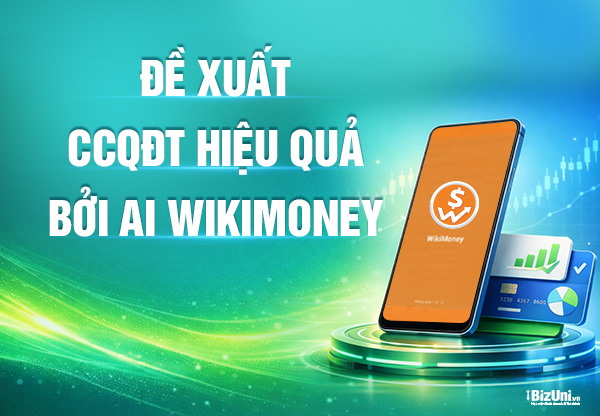 Đề xuất Chứng chỉ quỹ đầu tư hiệu quả bởi AI WikiMoney dành cho học viên BizUni