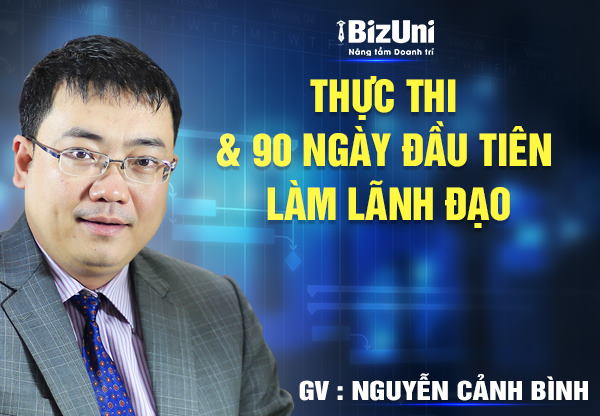 Thực thi & 90 ngày đầu tiên làm lãnh đạo