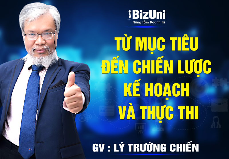 Từ mục tiêu đến Chiến lược, Kế hoạch và Thực thi