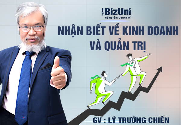 Nhận biết về Kinh Doanh và Quản Trị