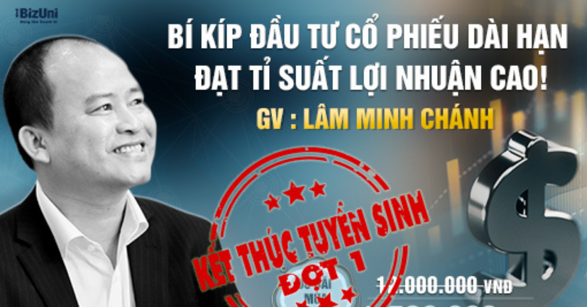 Hơn 110 Học viên đăng ký khóa học “Đầu Tư Cổ Phiếu Dài Hạn Đạt Tỷ Suất Lợi Nhuận Cao” chỉ trong 48h. BizUni sẽ thông báo khóa 2 trong thời gian sớm