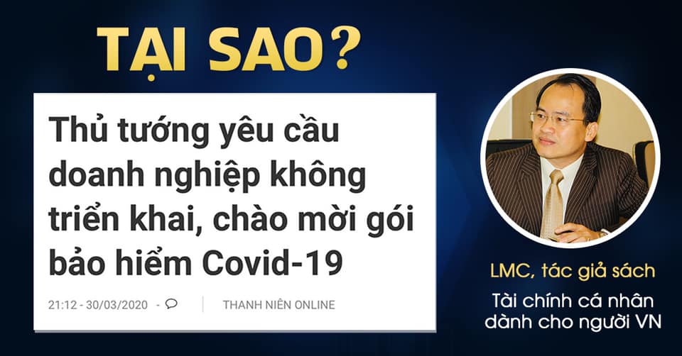 Doanh nhân Lâm Minh Chánh giải thích vì sao Thủ tướng yêu cầu doanh nghiệp không giới thiệu hoặc triển khai gói bảo hiểm liên quan tới Covid-19?